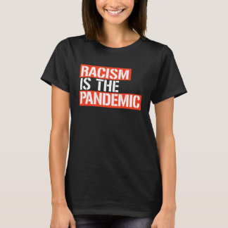 CAMISETA EL RACISMO ES LA PANDEMIA