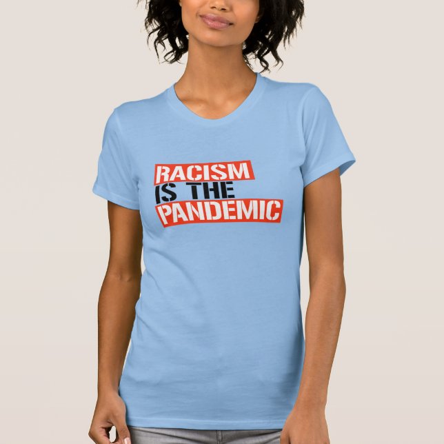 Camiseta El racismo es la pandemia (Anverso)