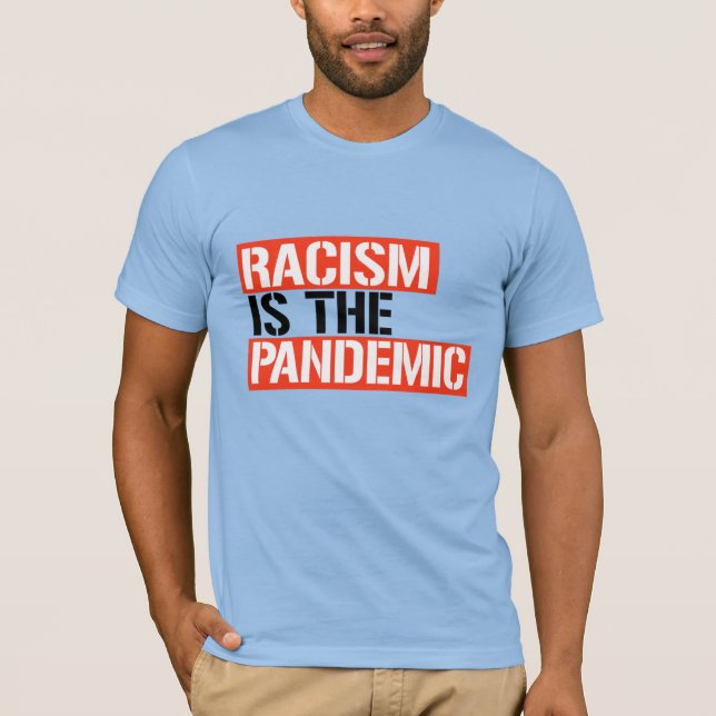 Camiseta El racismo es la pandemia (Anverso)
