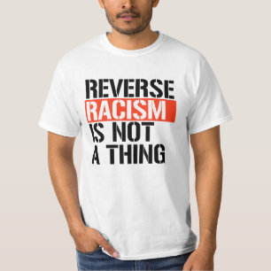 Camiseta El racismo inverso no es algo