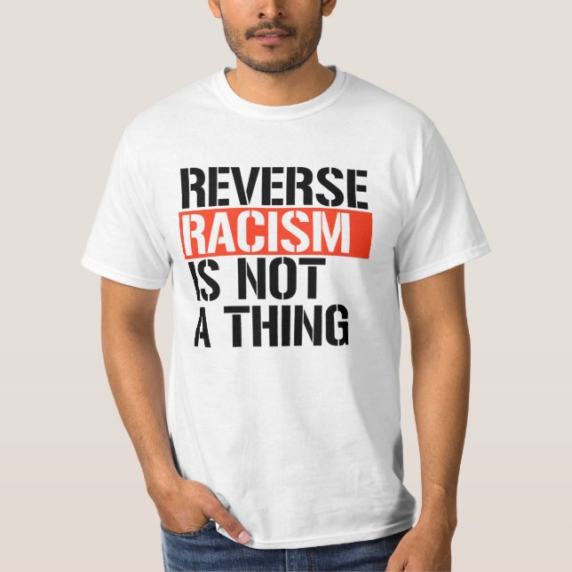 Camiseta El racismo inverso no es algo (Anverso)