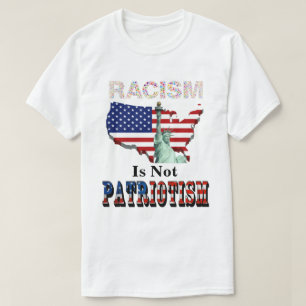 Camiseta El RACISMO no es PATRIOTISMO