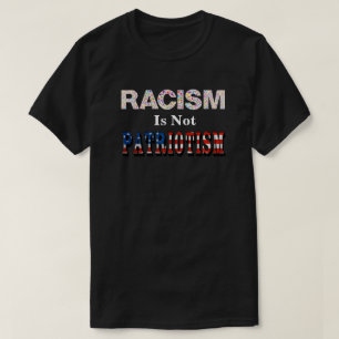 Camiseta El RACISMO no es PATRIOTISMO