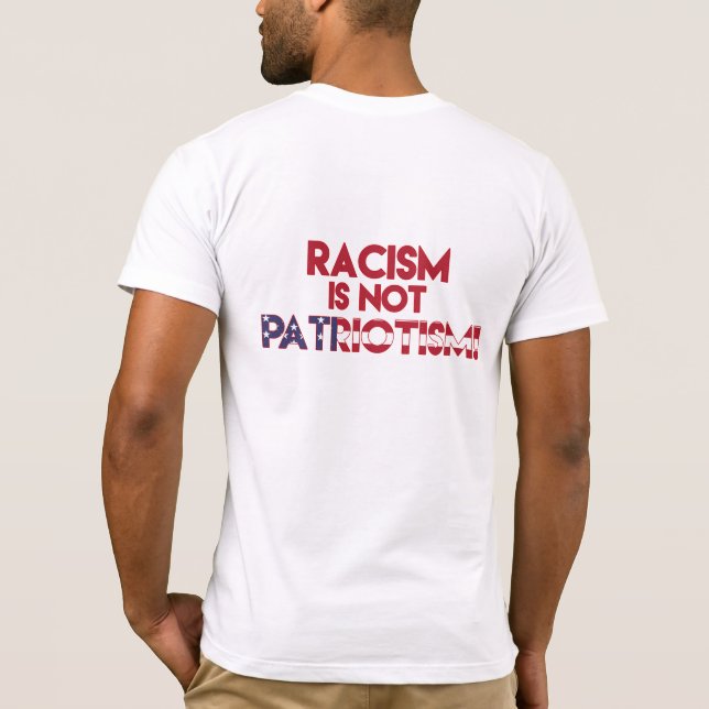 Camiseta ¡El racismo no es patriotismo! Protesta contra el  (Reverso)