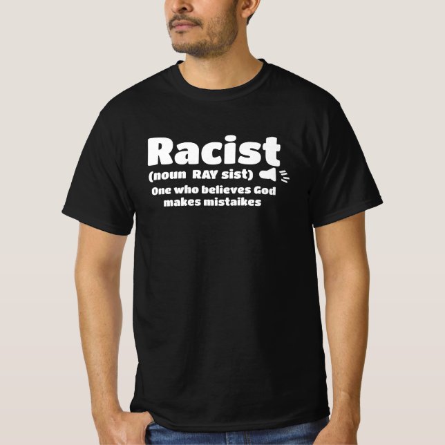 Camiseta El racista cree que Dios comete errores (Anverso)