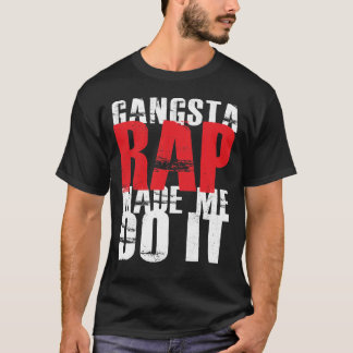 Camiseta El rap de Gangsta hizo que lo hace - blanco