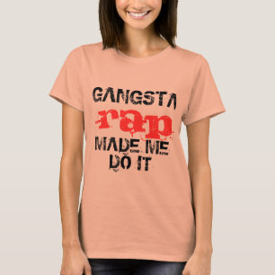 Camiseta El rap de Gangsta me hizo hacerlo, diseño divertid