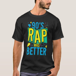 Camiseta El rap de los 90 fue mejor hip hop música de los 9