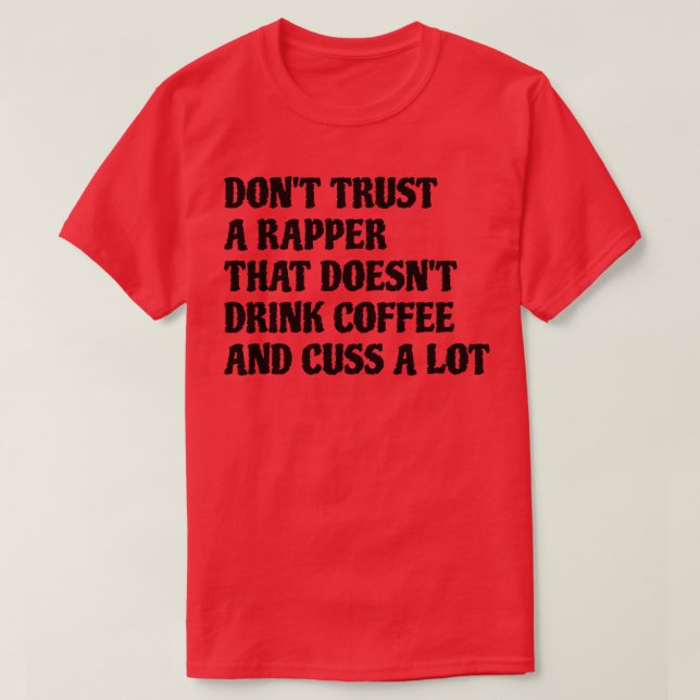 Camiseta El Rapero Que Bebe El Café Se Lanza Mucho (Diseño del anverso)