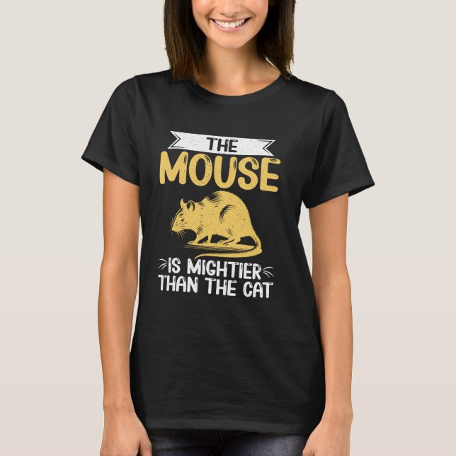 Camiseta El ratón es más poderoso que el ratón gato (Anverso)