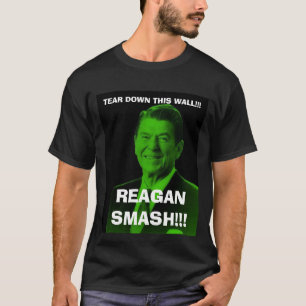 Camiseta ¡el reagan_smash, RASGA ABAJO ESTA PARED!!! ,