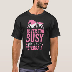 Camiseta El Realtor Nunca Está Ocupado Por Sus Referencias