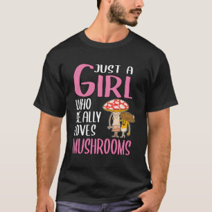 Camiseta El regalo de champiñones para las mujeres es sólo 