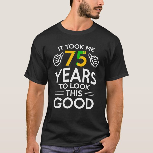 Camiseta El Regalo De Cumpleaños 75 Me Llevó 75 Años De 75  (Anverso)