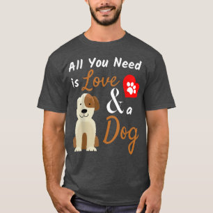 Camiseta El regalo de los amantes del perro todo lo que nec
