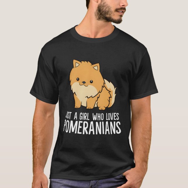 Camiseta El regalo de Perro de Pomerania sólo un Chica que  (Anverso)