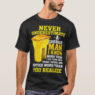 Camiseta El regalo de un hombre de la basura nunca subestim