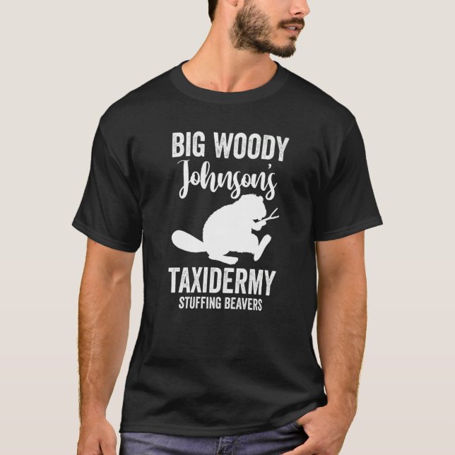 Camiseta El relleno taxidermista de Big Woody Johnson en ta (Anverso)