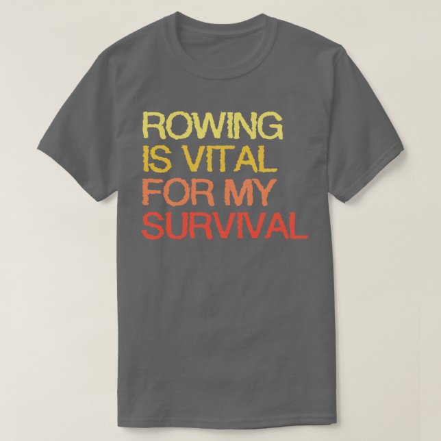Camiseta El Remo Es Vital Para Mi Supervivencia (Diseño del anverso)