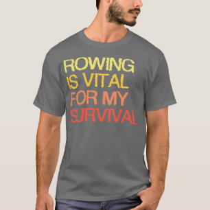 Camiseta El Remo Es Vital Para Mi Supervivencia