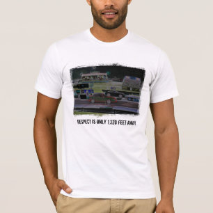 Camiseta El respecto es solamente 1.320 pies lejos