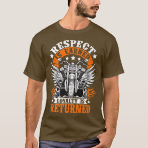 Camiseta El respeto por la lealtad ganada en motocicleta po