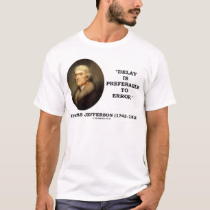 Camiseta El retraso es preferible al error