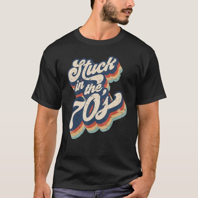 Camiseta El retro atascado en los años 70 de los años 70 (Anverso)