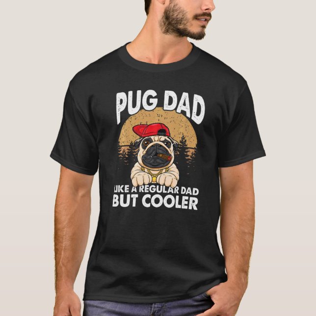 Camiseta El Retro Pug Dad Como Un Padre Regular Pero Un Pad (Anverso)