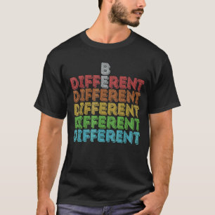 Camiseta El retro vintage sea diferente, ten en cuenta el a