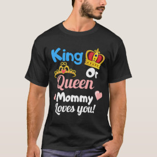 Camiseta El rey o la reina mamá te ama Fiesta de revelación