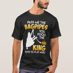 Camiseta El rey quiere que la música me pase las gaitas
