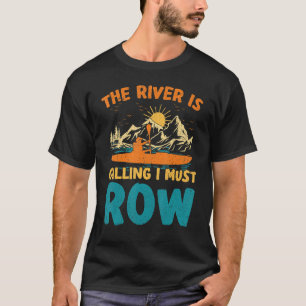 Camiseta El Río Está Llamando Y Debo Fijar Rafting Kayaki