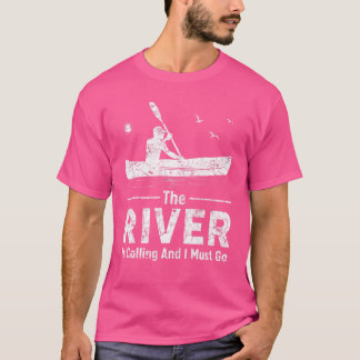 Camiseta El Río Llama Y Debo Ir En Kayak Boat Kaya