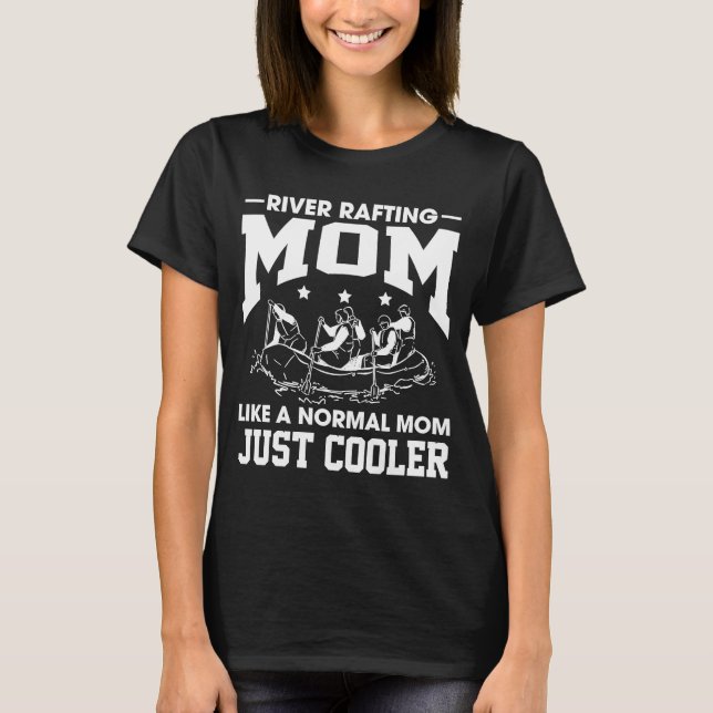 Camiseta El río Rafting Mom Como Una Madre Normal Que Hace  (Anverso)