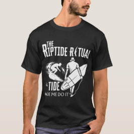 Camiseta El Ritual Del Riptido La Marea Me Hizo Hacerlo