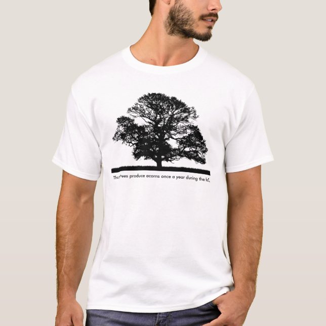 Camiseta El roble, los robles produce las bellotas una vez (Anverso)