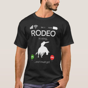 Camiseta El Rodeo Está Llamando Y Debo Ir A Bull Rider West