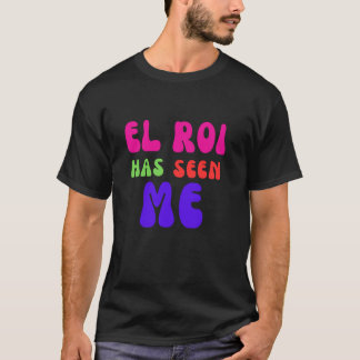 Camiseta El Roi Me Ha Visto - Oración matutina de NSPPD