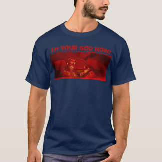 Camiseta El Rojo Sangriento Soy Tu Dios Ahora