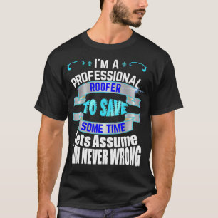 Camiseta El Roofer Profesional Nunca Me Equivoca