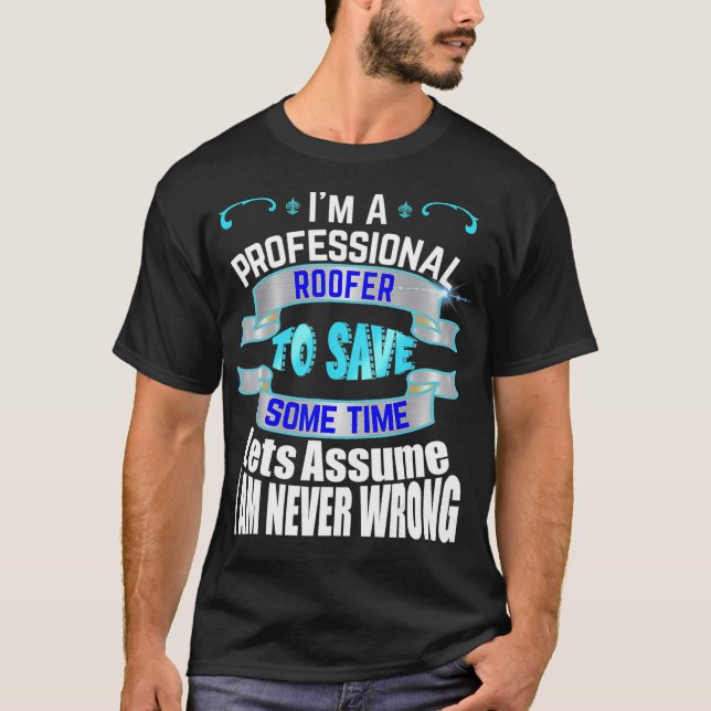 Camiseta El Roofer Profesional Nunca Me Equivoca (Anverso)
