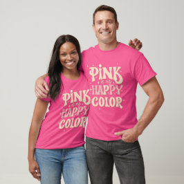 Camiseta "El rosa es mi color feliz" Arte de tipografía