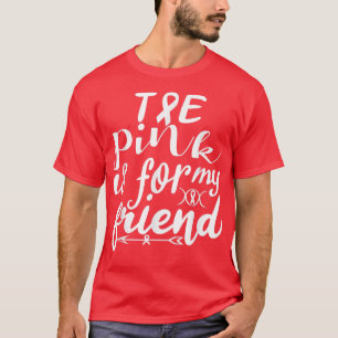 Camiseta El rosa es para mi amiga Cáncer de Mama