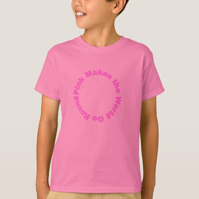 Camiseta El rosa hace que el mundo va alrededor (Anverso)