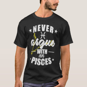 Camiseta El Rótulo Zodiac nunca discute con Pisces