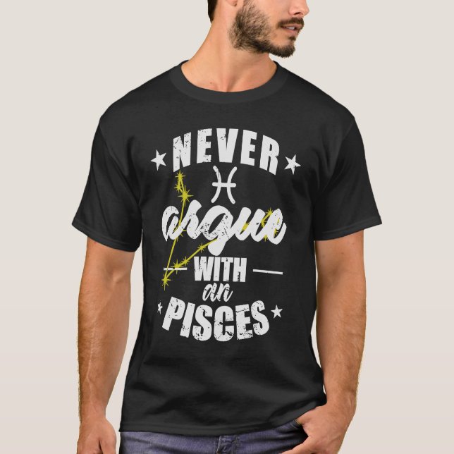 Camiseta El Rótulo Zodiac nunca discute con Pisces (Anverso)