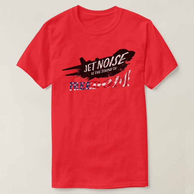 Camiseta El ruido de chorro es el sonido de la libertad F14 (Diseño del anverso)