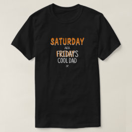 Camiseta El sábado, padre fresco del viernes, v2
