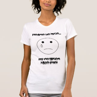 Camiseta ¡el sadface, sea por favor agradable…, mis ovarios